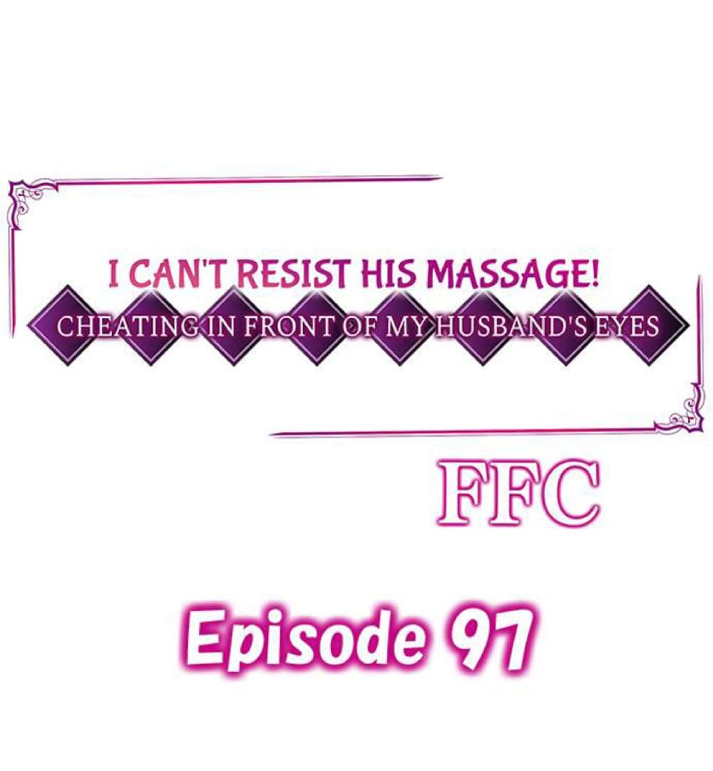 อ่านการ์ตูน I Can’t Resist His Massage! Cheating in Front of My Husband’s Eyes 97 ภาพที่ 1